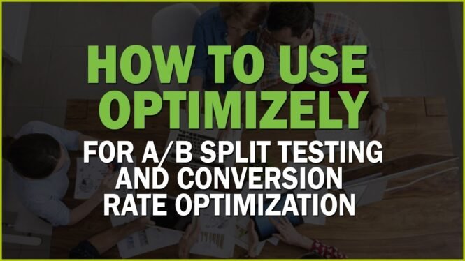 How to Use Optimizely for A/B Split Testing and Conversion Rate Optimization (CRO)