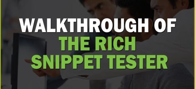 How to Use the Rich Snippet Tester Tool