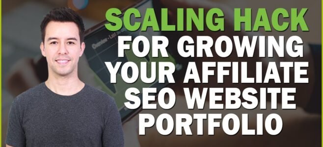 Scaling Hack for Growing Your Affiliate SEO Website Portfolio